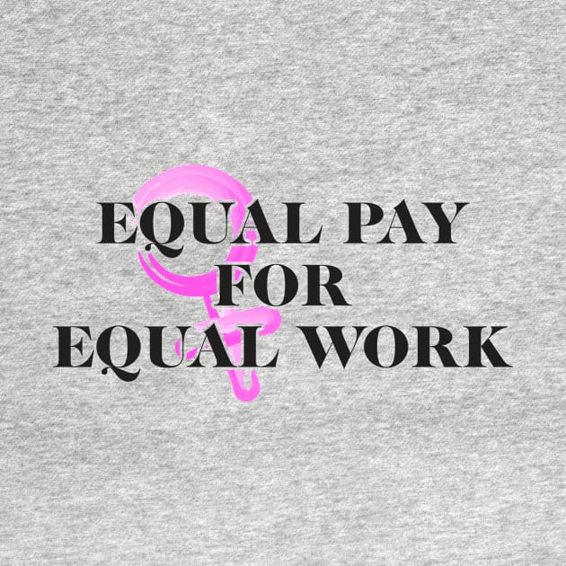 Equality! Equal pay for equal work. by Crazy Collective